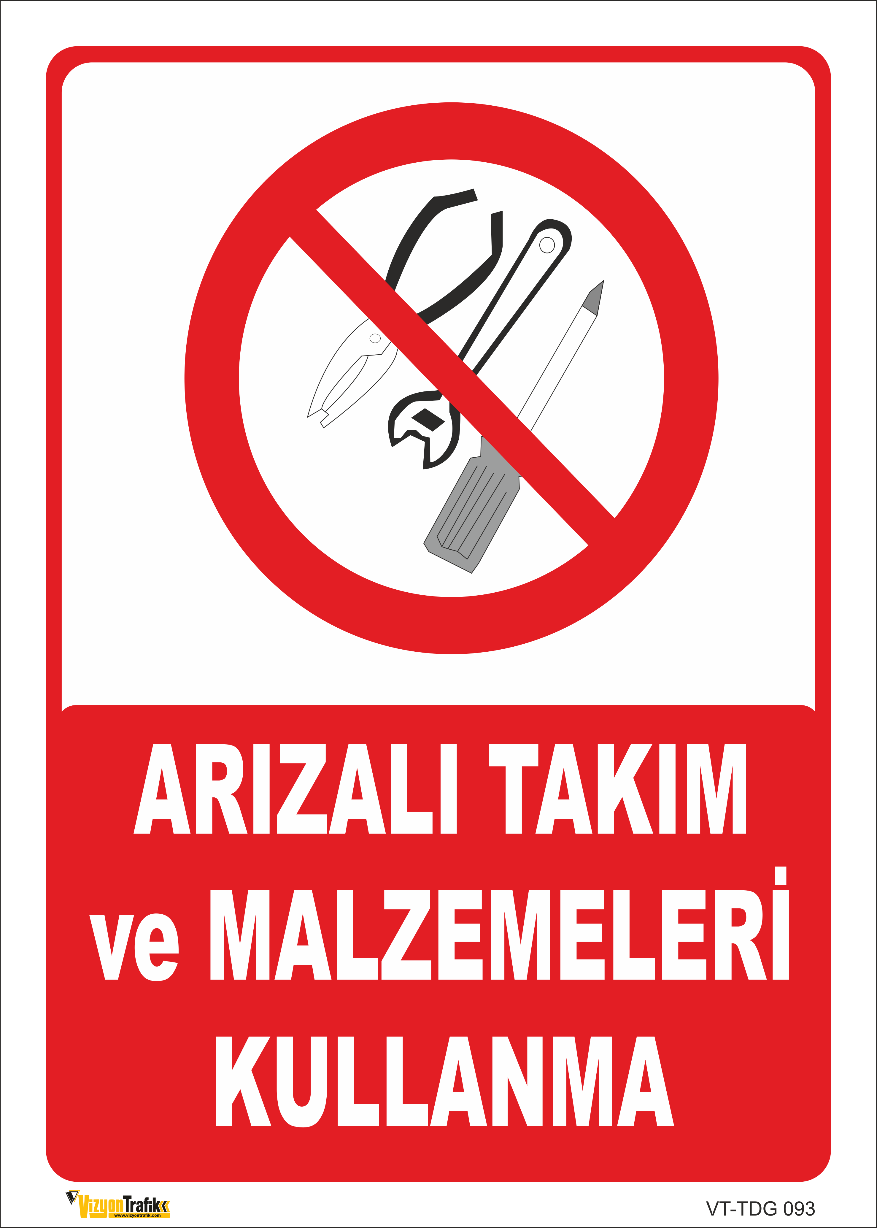 ARIZALI TAKIM VE MALZEMELERİ KULLANMA LEVHASI